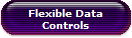 Flexible Data
Controls